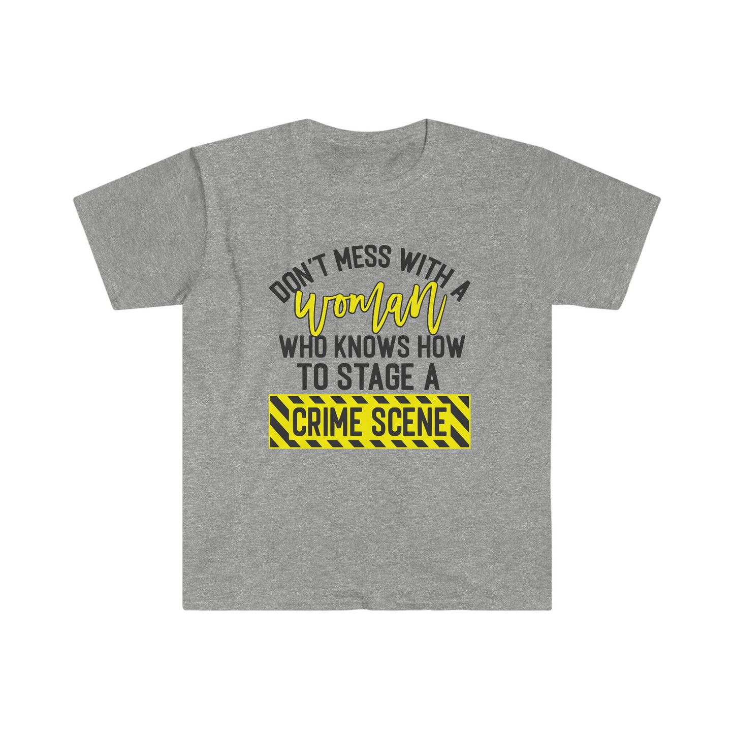 DON'T MESS WITH A WOMAN... T-SHIRT