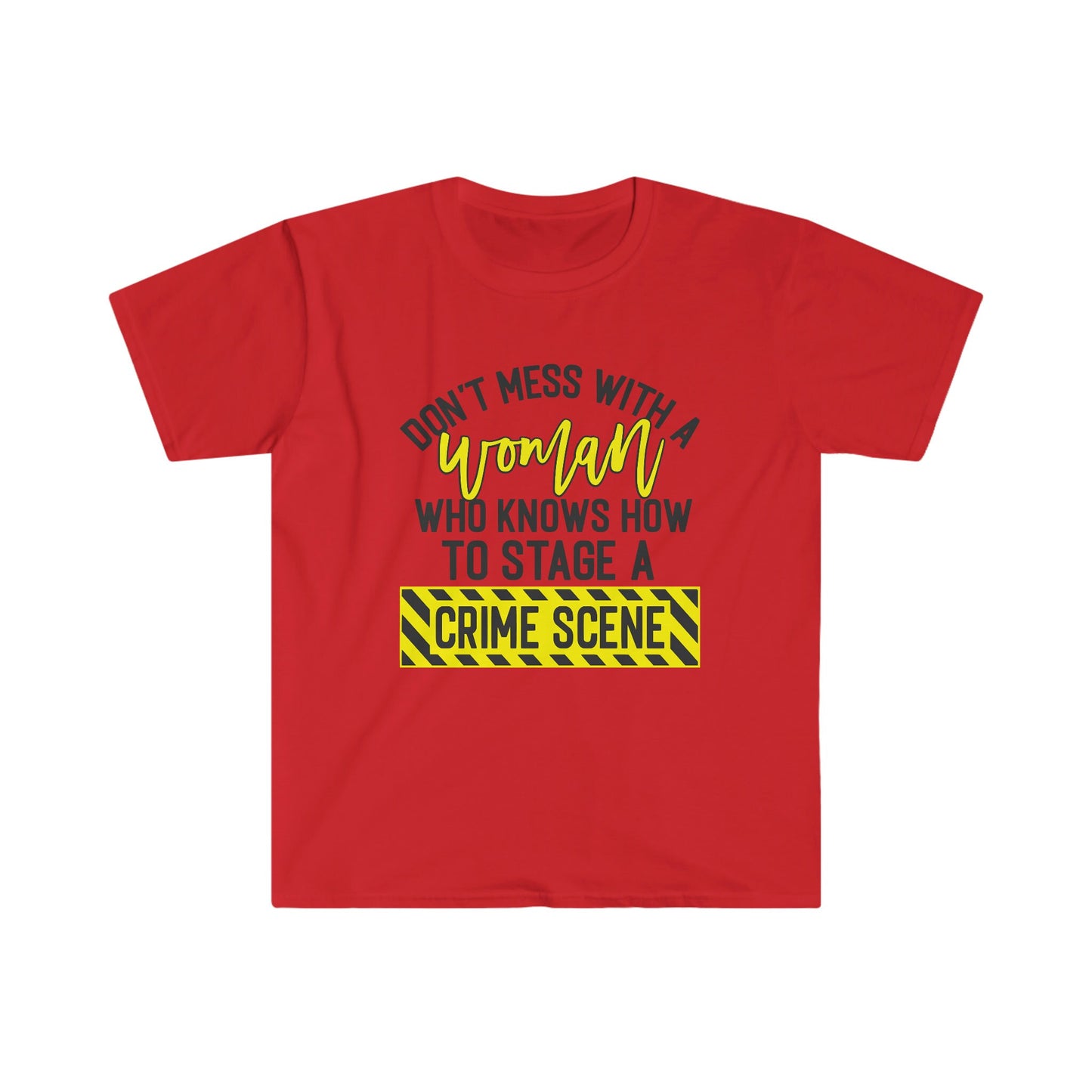 DON'T MESS WITH A WOMAN... T-SHIRT