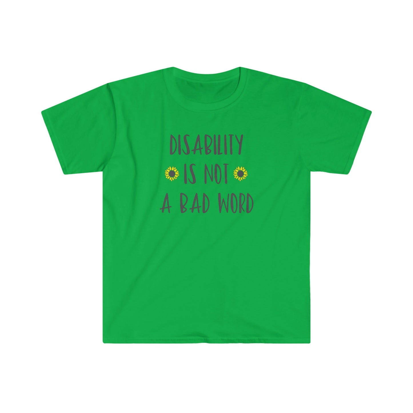 DISABILITY IS NOT A BAD WORD T-SHIRT