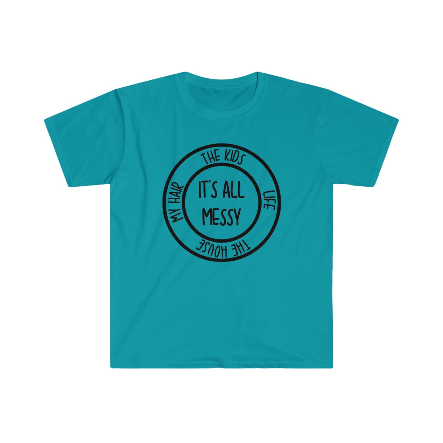 IT'S ALL MESSY T-SHIRT