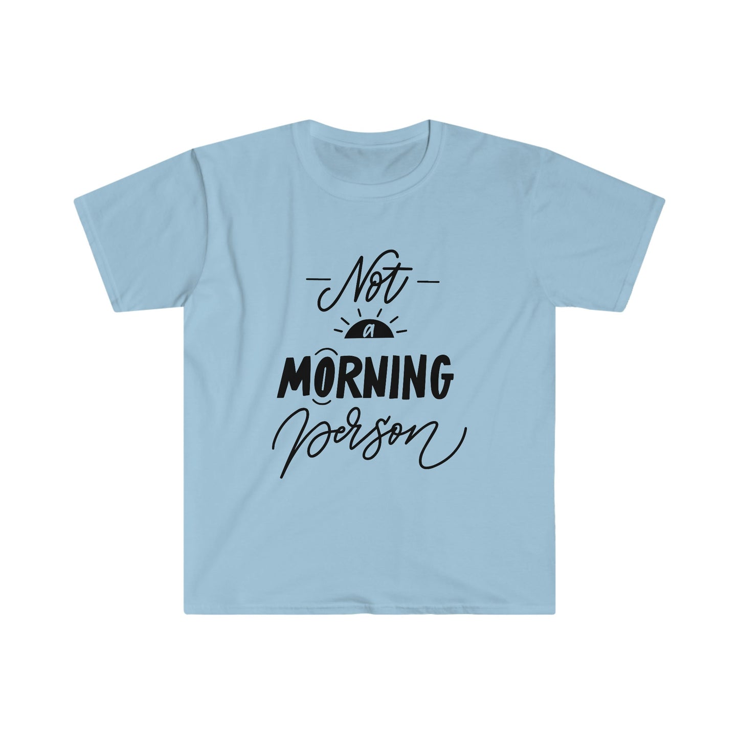 NOT A MORNING PERSON T-SHIRT