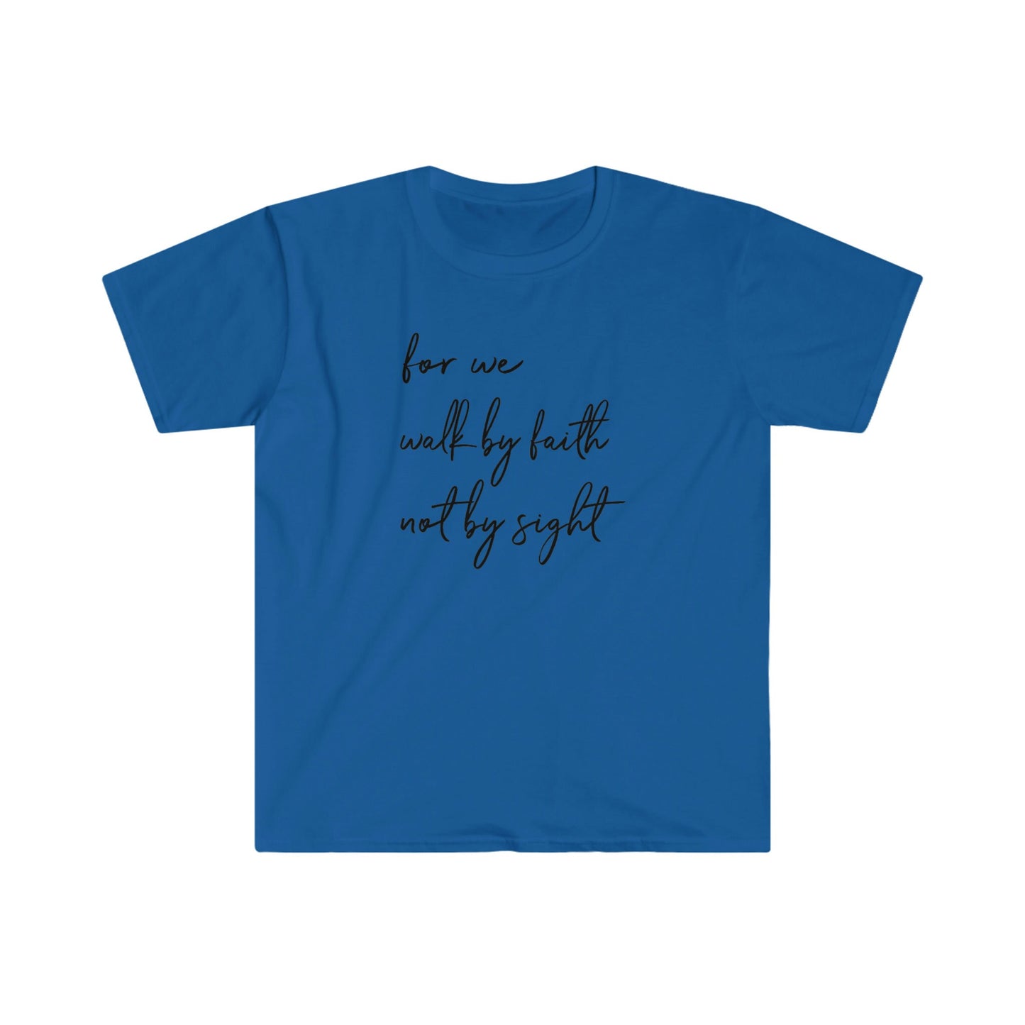 FOR WE WALK BY FAITH NOT BY SIGHT T-SHIRT