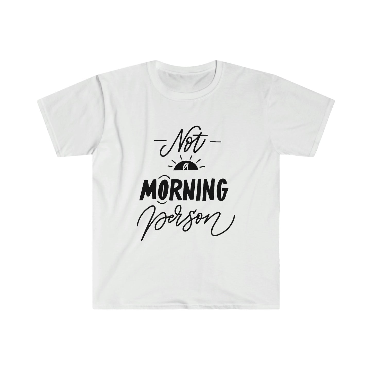 NOT A MORNING PERSON T-SHIRT