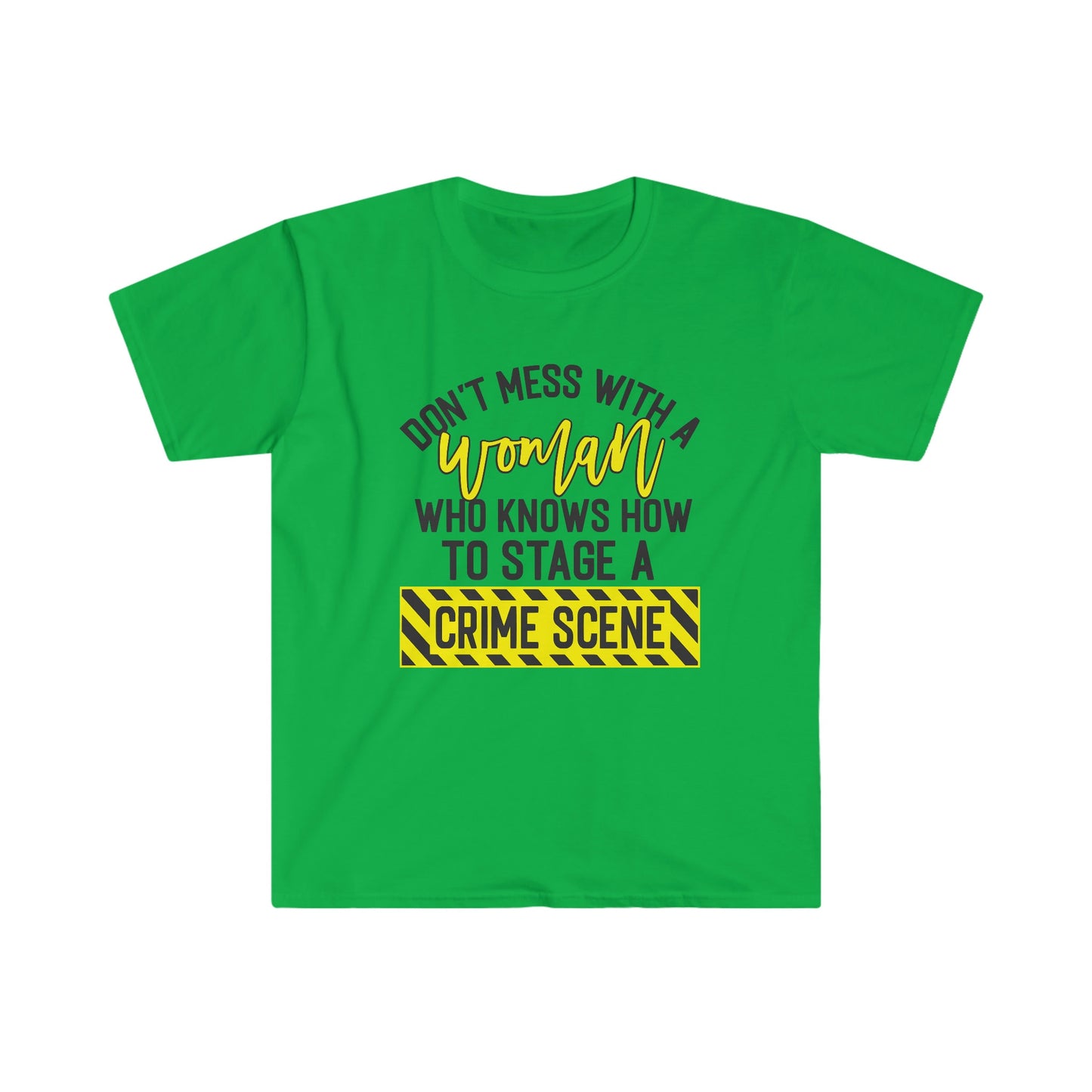 DON'T MESS WITH A WOMAN... T-SHIRT