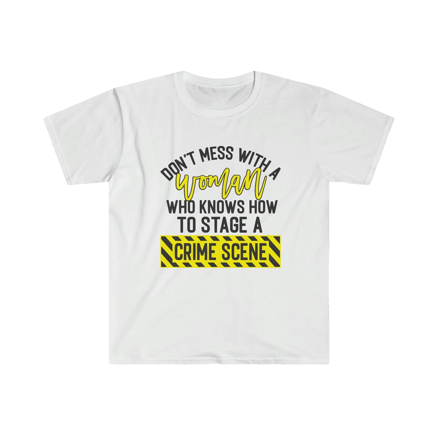 DON'T MESS WITH A WOMAN... T-SHIRT