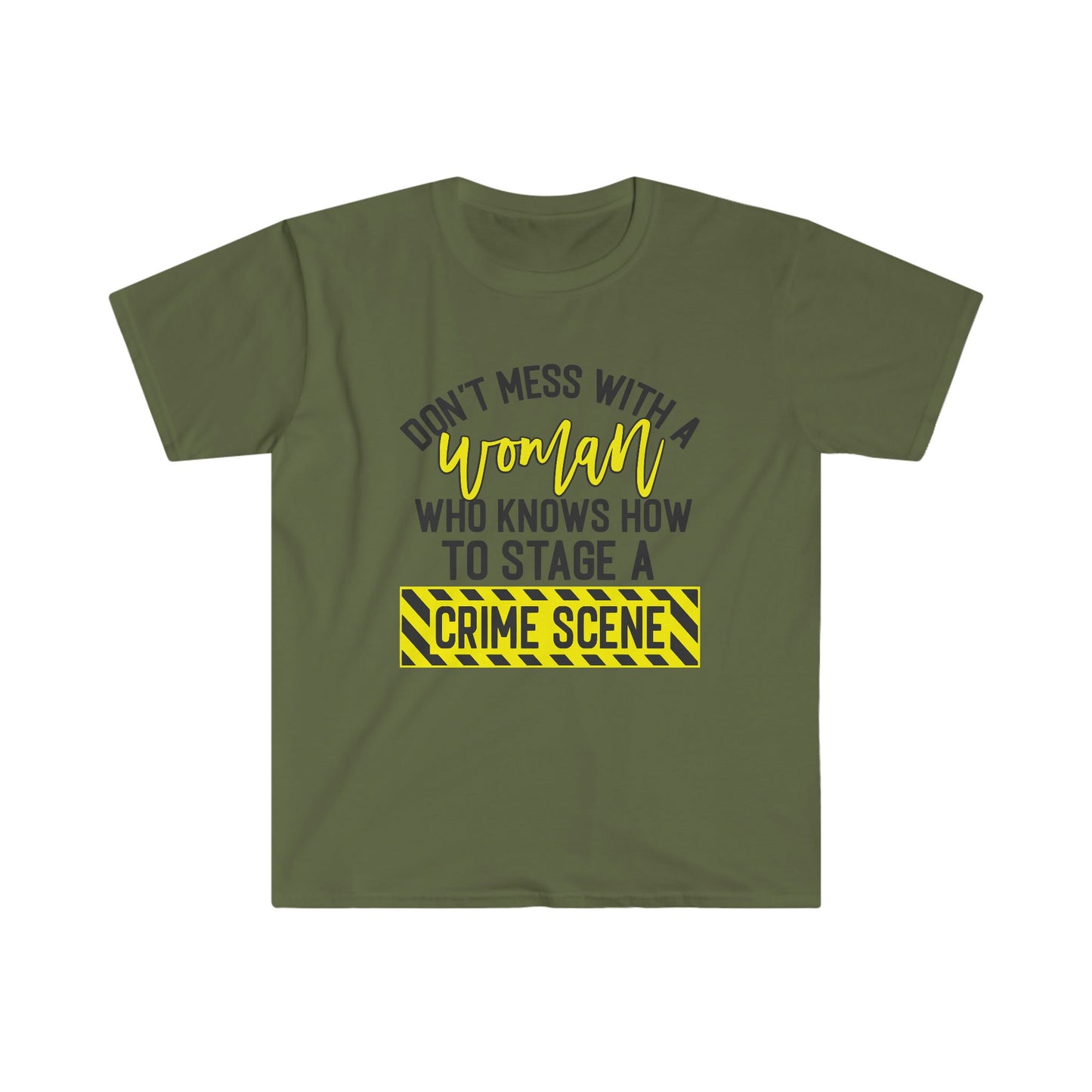 DON'T MESS WITH A WOMAN... T-SHIRT