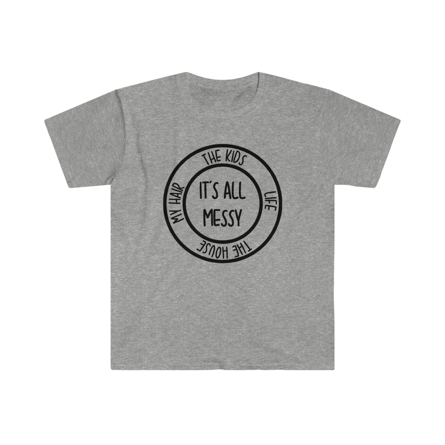 IT'S ALL MESSY T-SHIRT