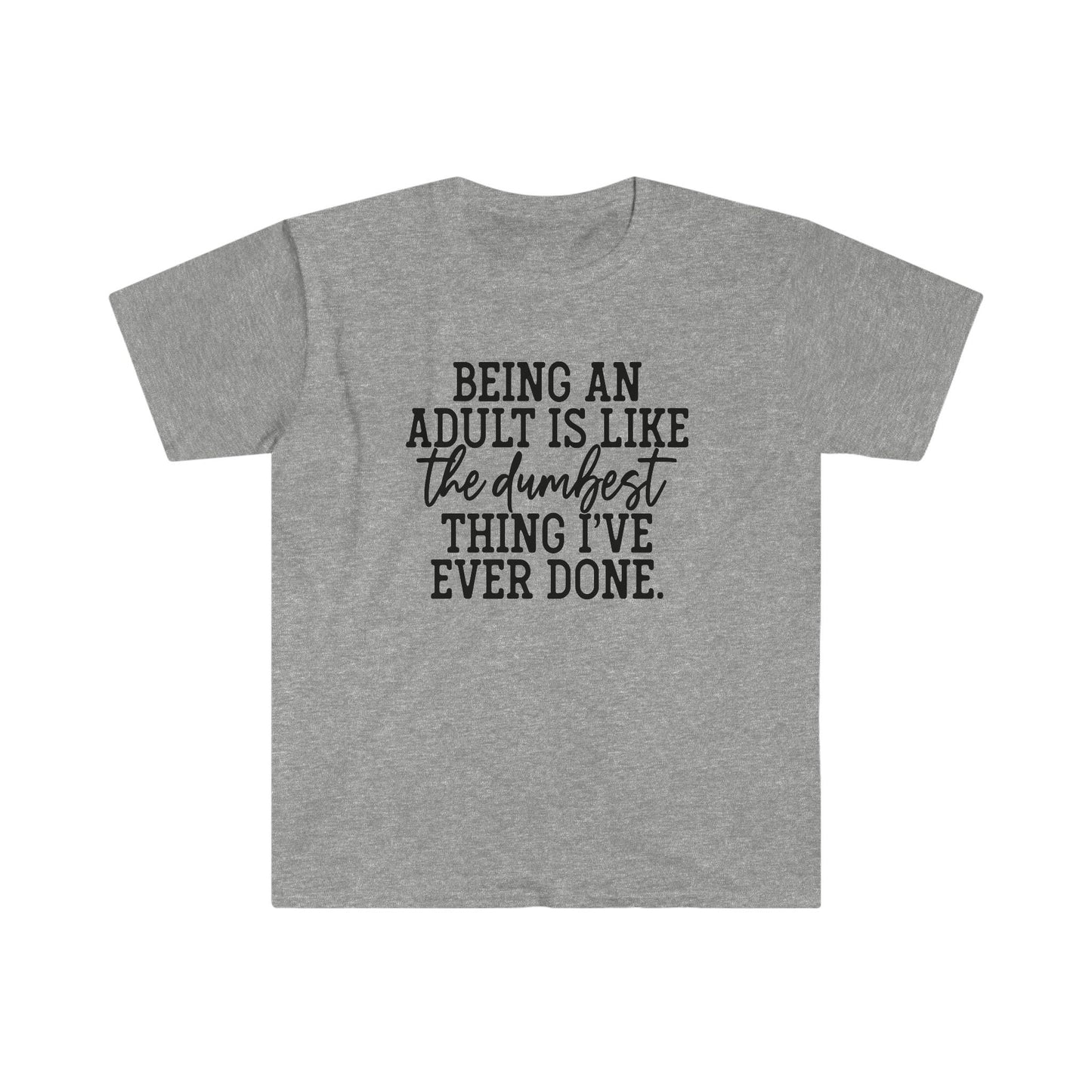THE DUMBEST THING I EVER DID T-SHIRT