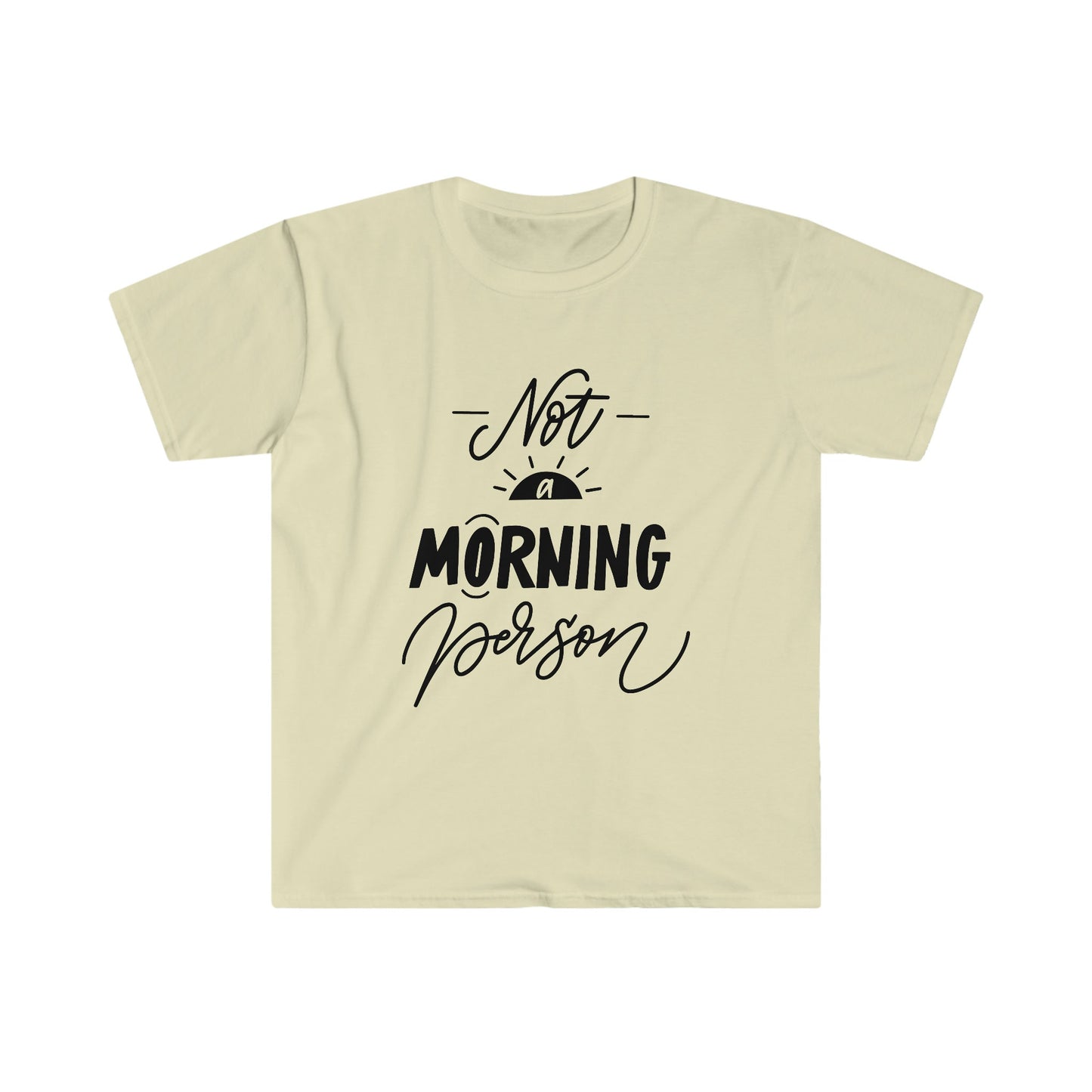 NOT A MORNING PERSON T-SHIRT