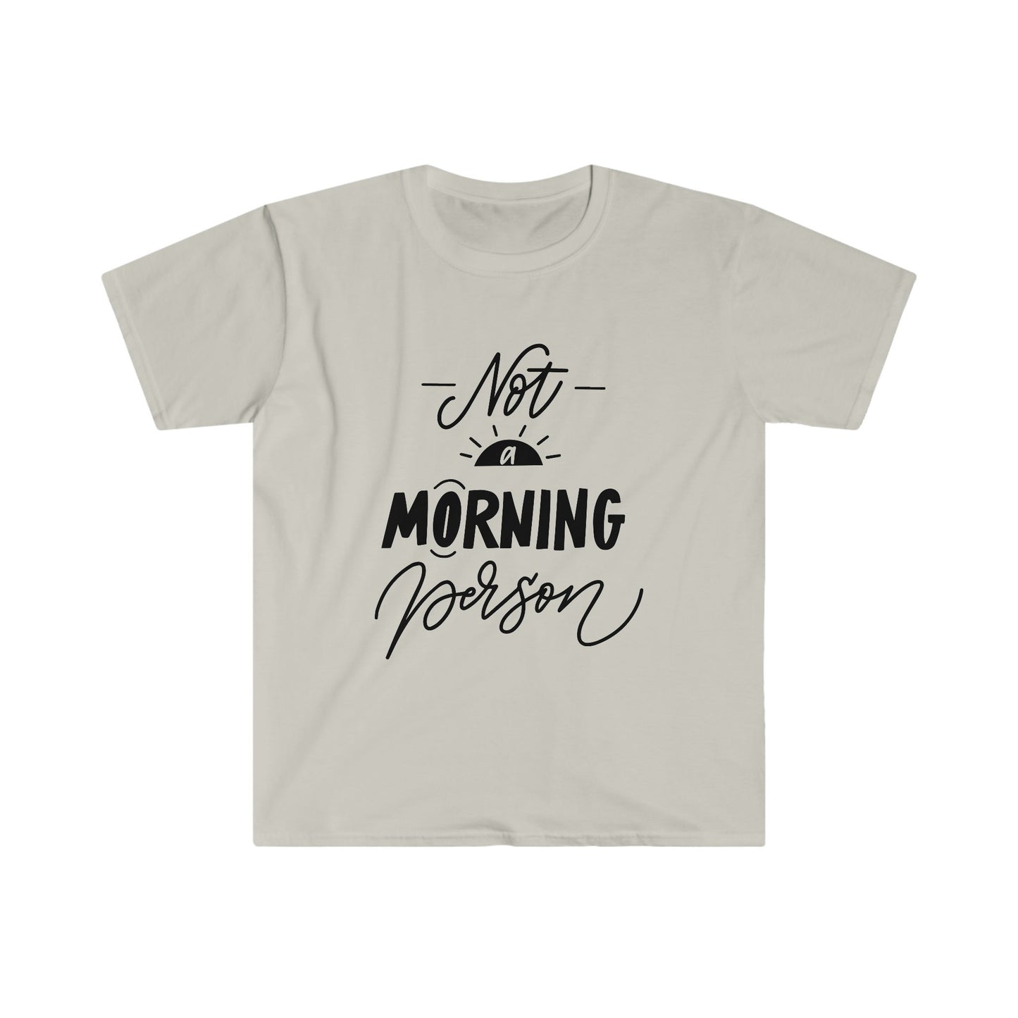 NOT A MORNING PERSON T-SHIRT