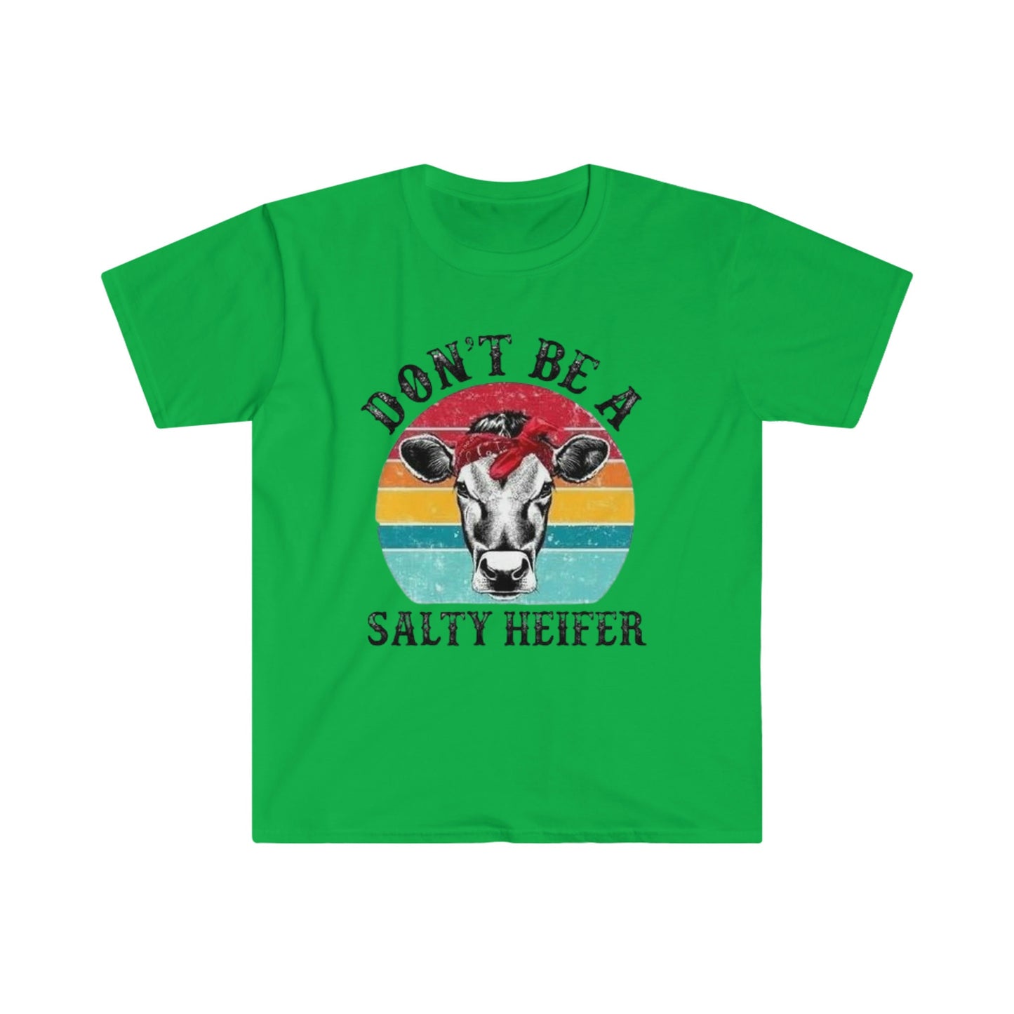 DON'T BE A SALTY HEIFER T-SHIRT