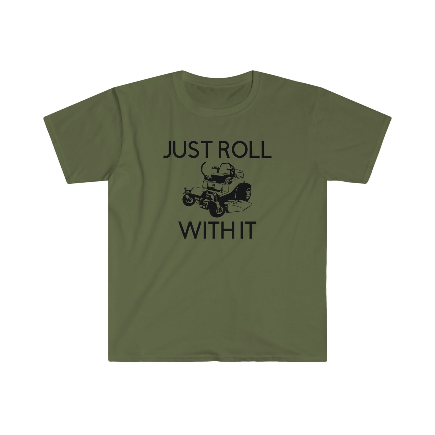 JUST ROLL WITH IT T-SHIRT