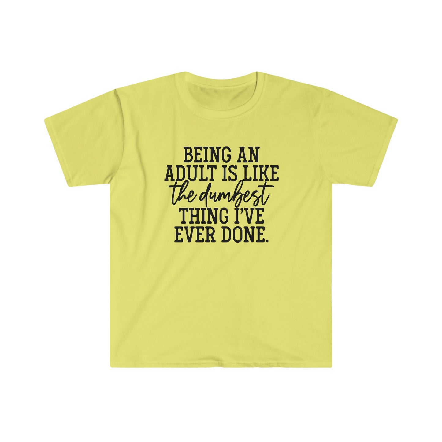 THE DUMBEST THING I EVER DID T-SHIRT