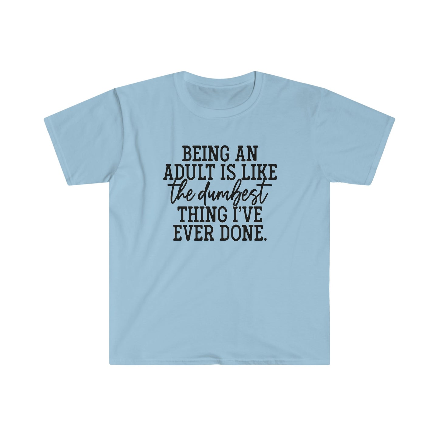 THE DUMBEST THING I EVER DID T-SHIRT