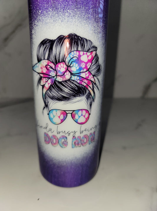 KINDA BUSY BEING A DOG MOM TUMBLER