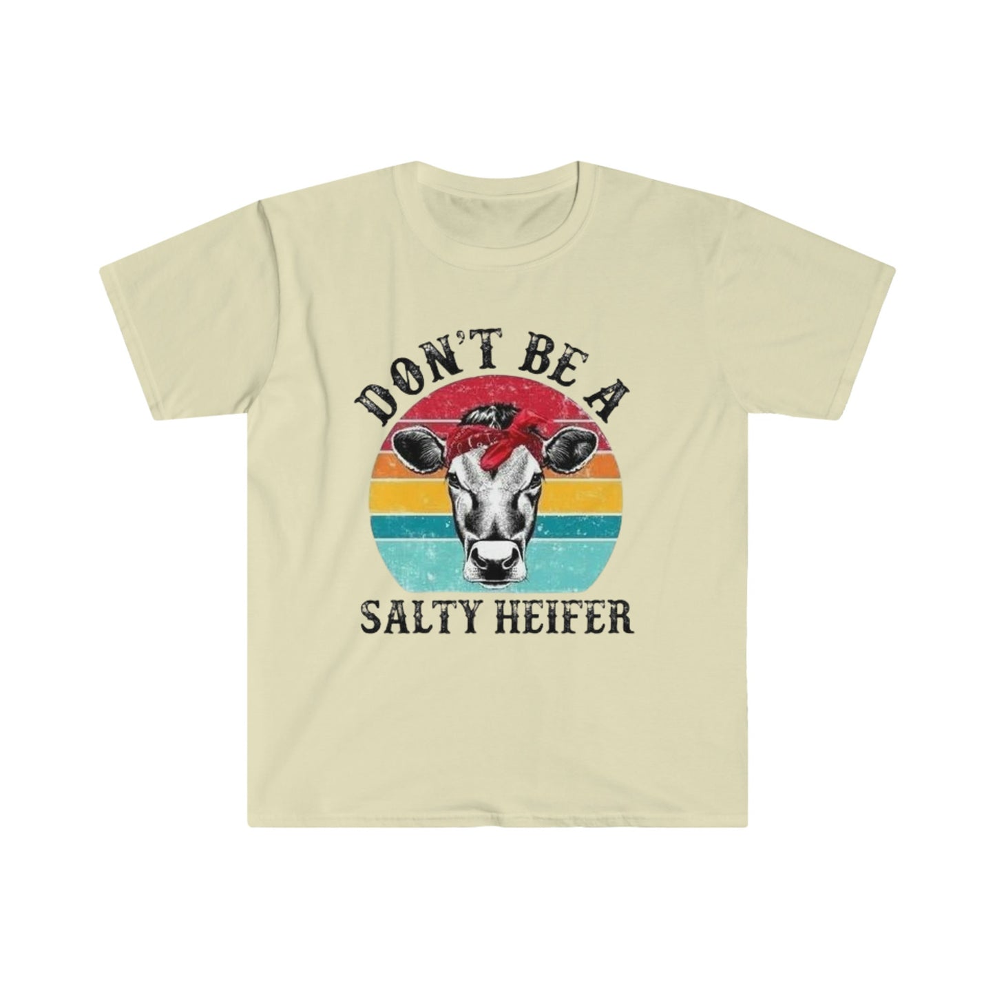DON'T BE A SALTY HEIFER T-SHIRT