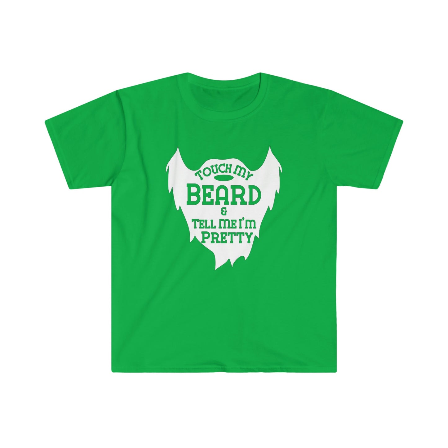 TOUCH MY BEARD & TELL ME I'M PRETTY T-SHIRT