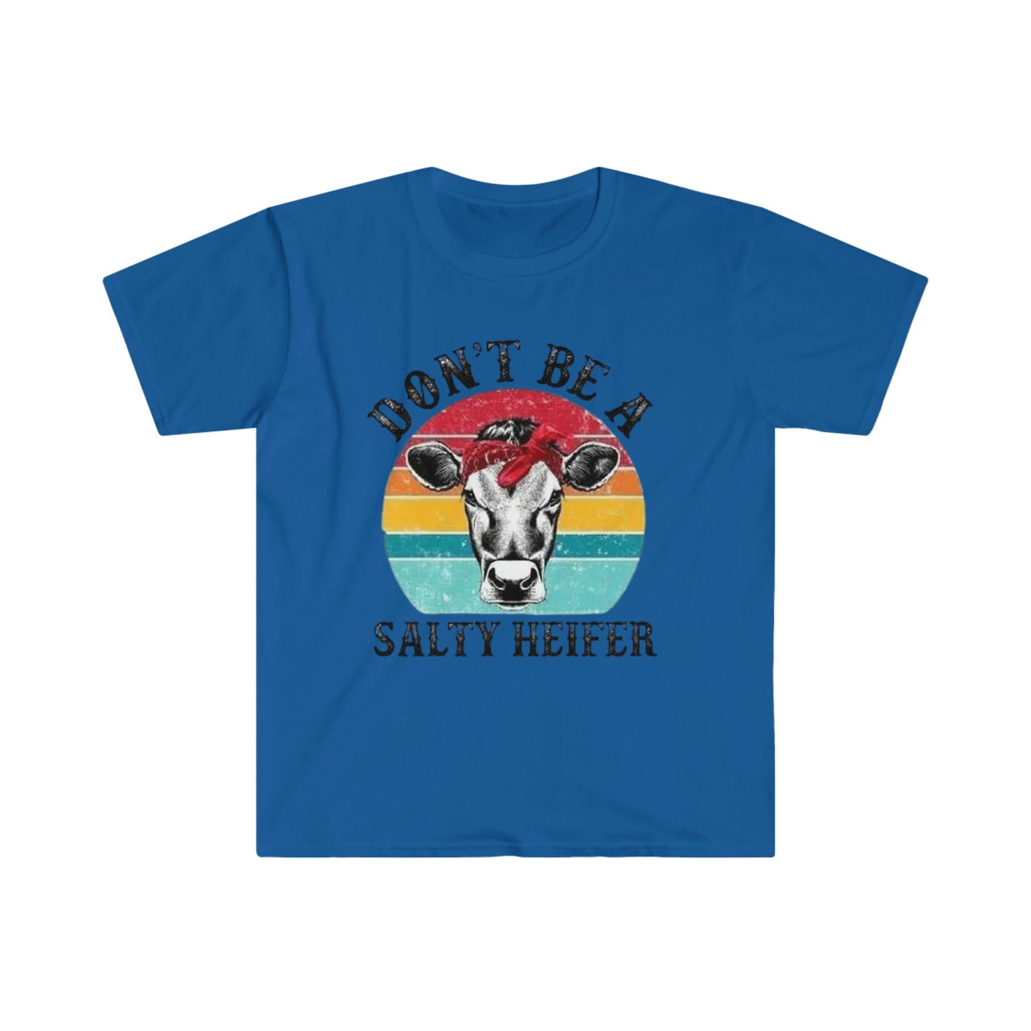 DON'T BE A SALTY HEIFER T-SHIRT
