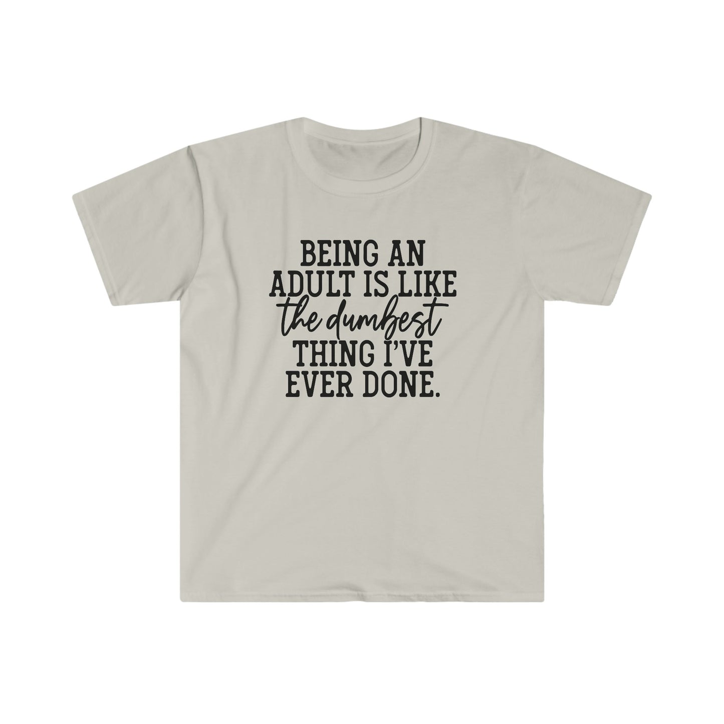 THE DUMBEST THING I EVER DID T-SHIRT