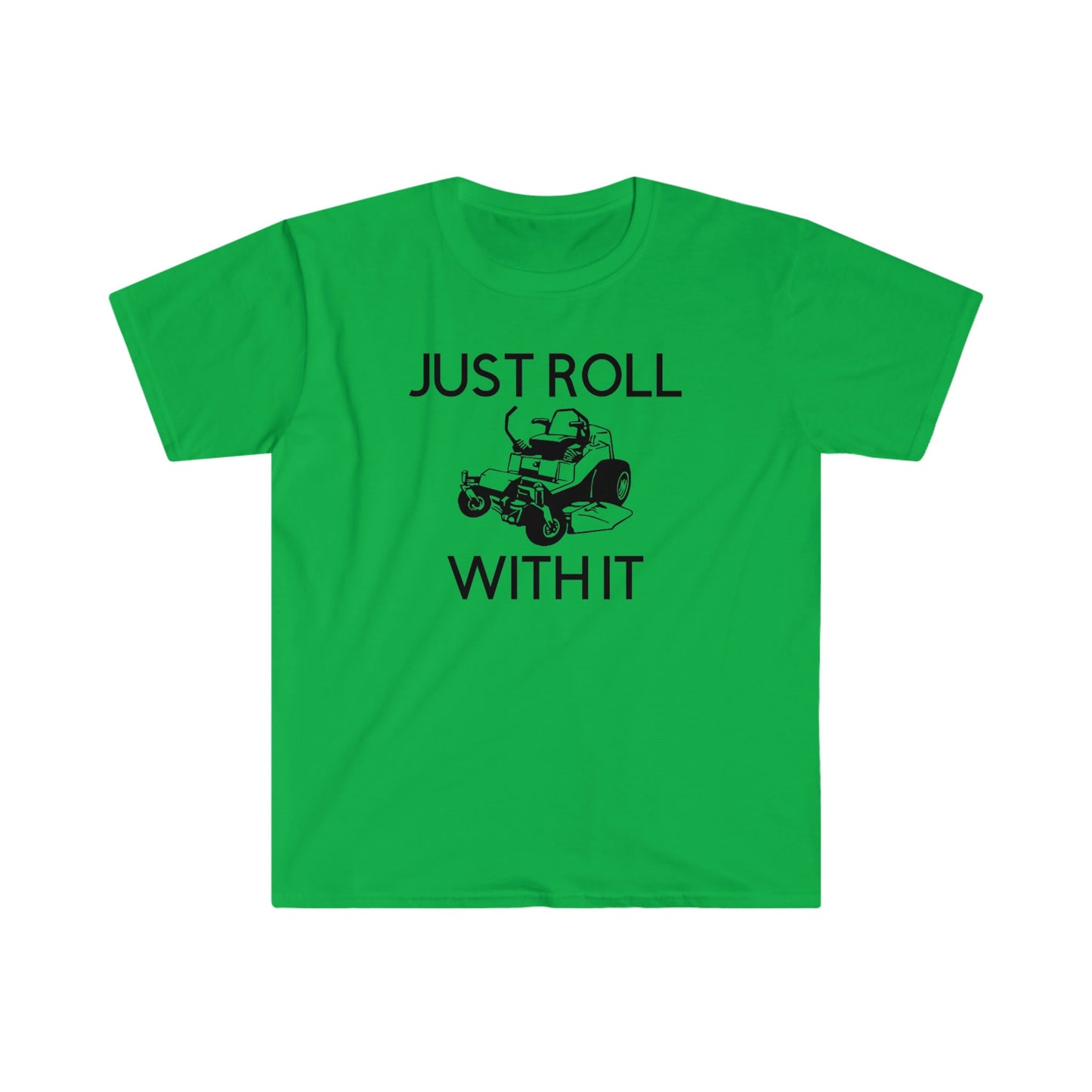 JUST ROLL WITH IT T-SHIRT