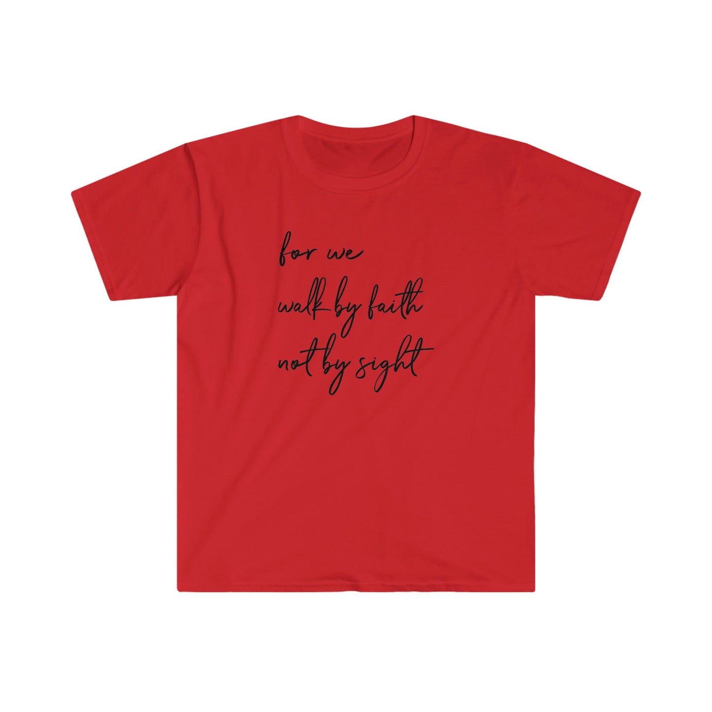 FOR WE WALK BY FAITH NOT BY SIGHT T-SHIRT