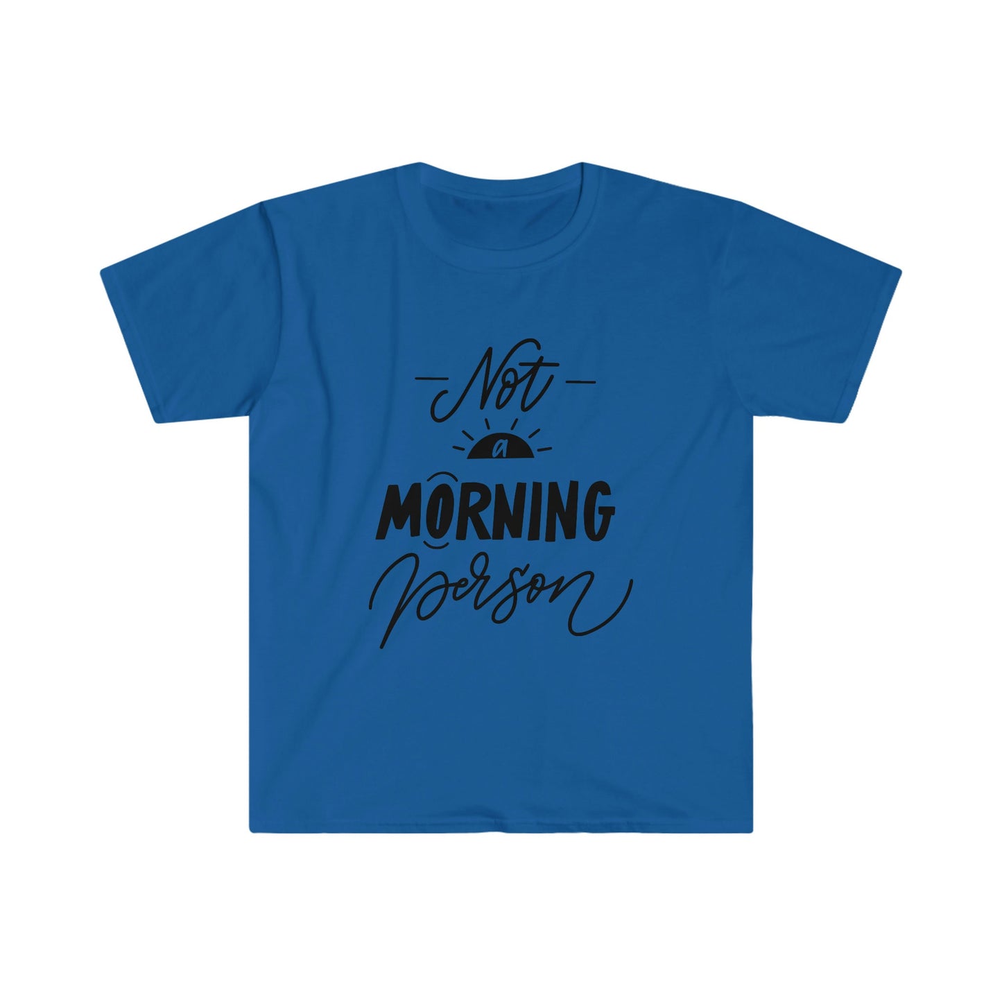 NOT A MORNING PERSON T-SHIRT