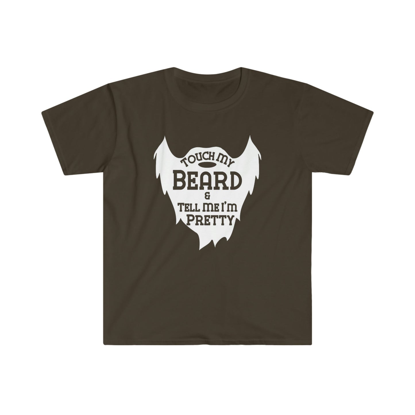 TOUCH MY BEARD & TELL ME I'M PRETTY T-SHIRT