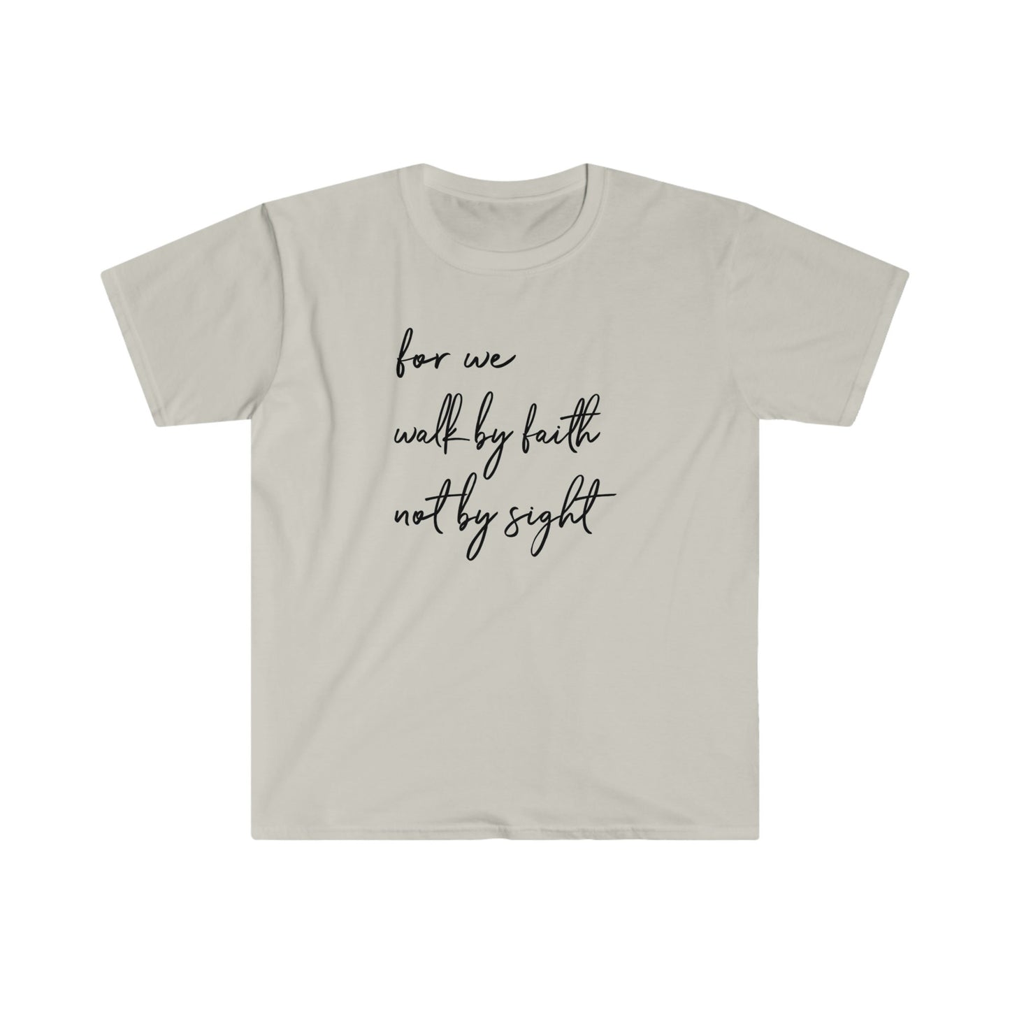 FOR WE WALK BY FAITH NOT BY SIGHT T-SHIRT