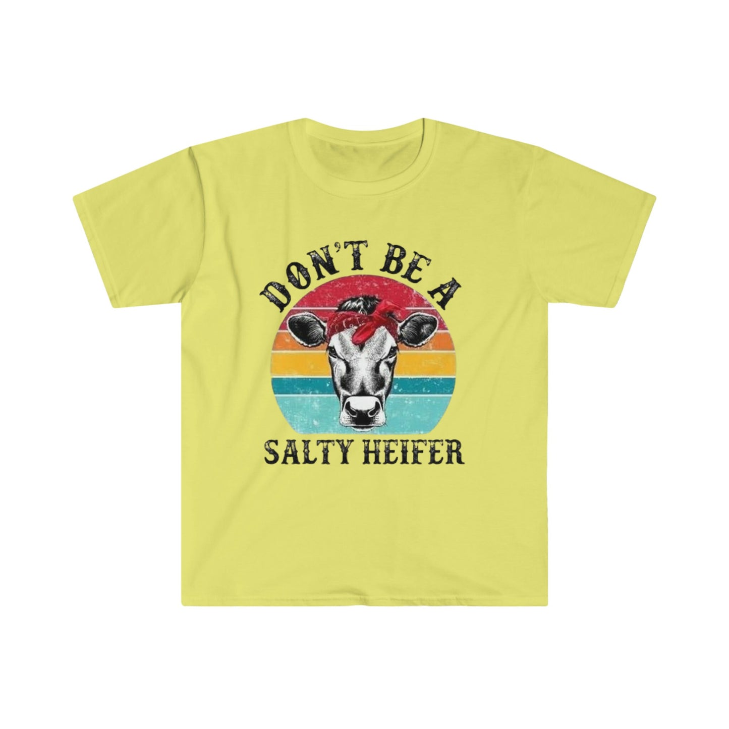 DON'T BE A SALTY HEIFER T-SHIRT
