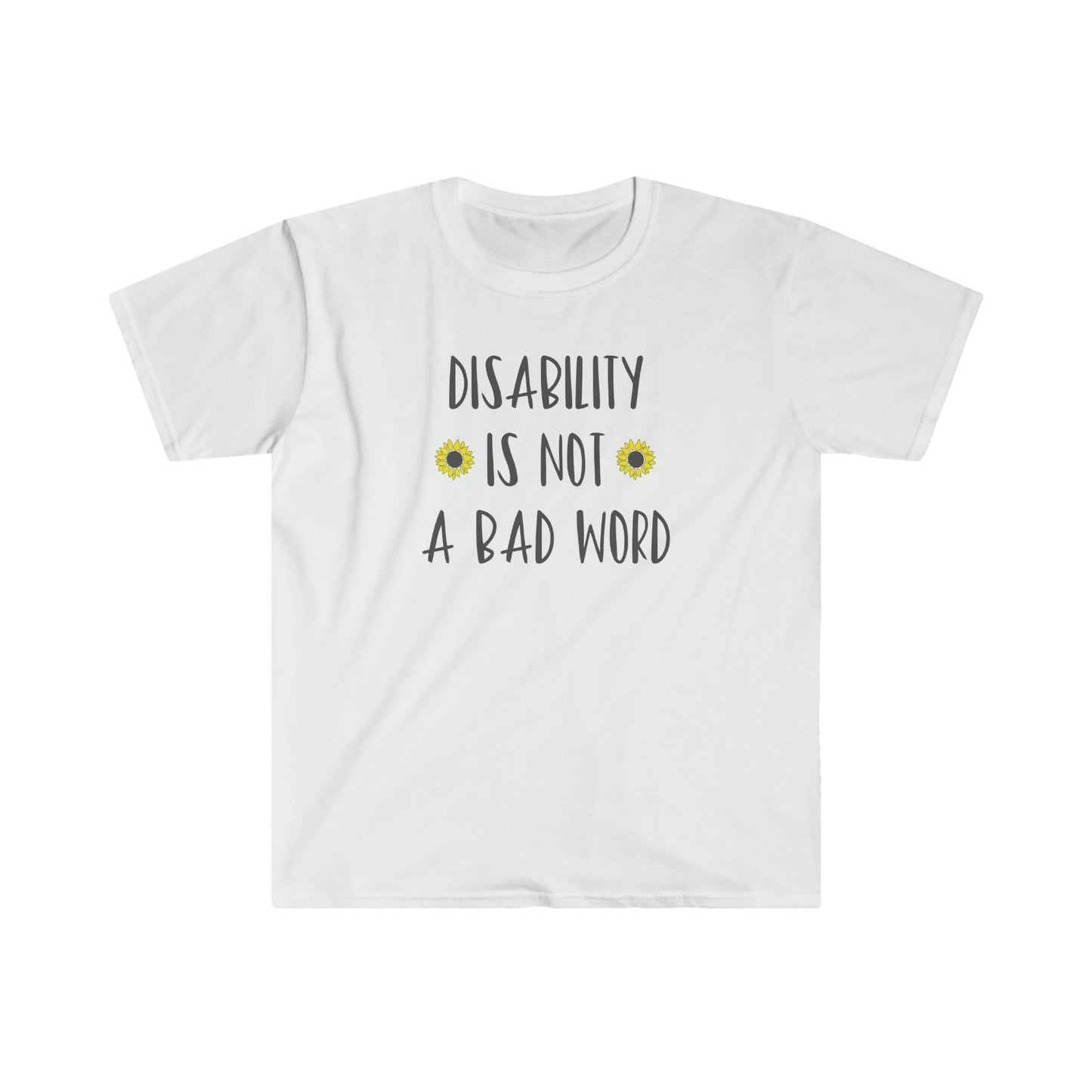DISABILITY IS NOT A BAD WORD T-SHIRT