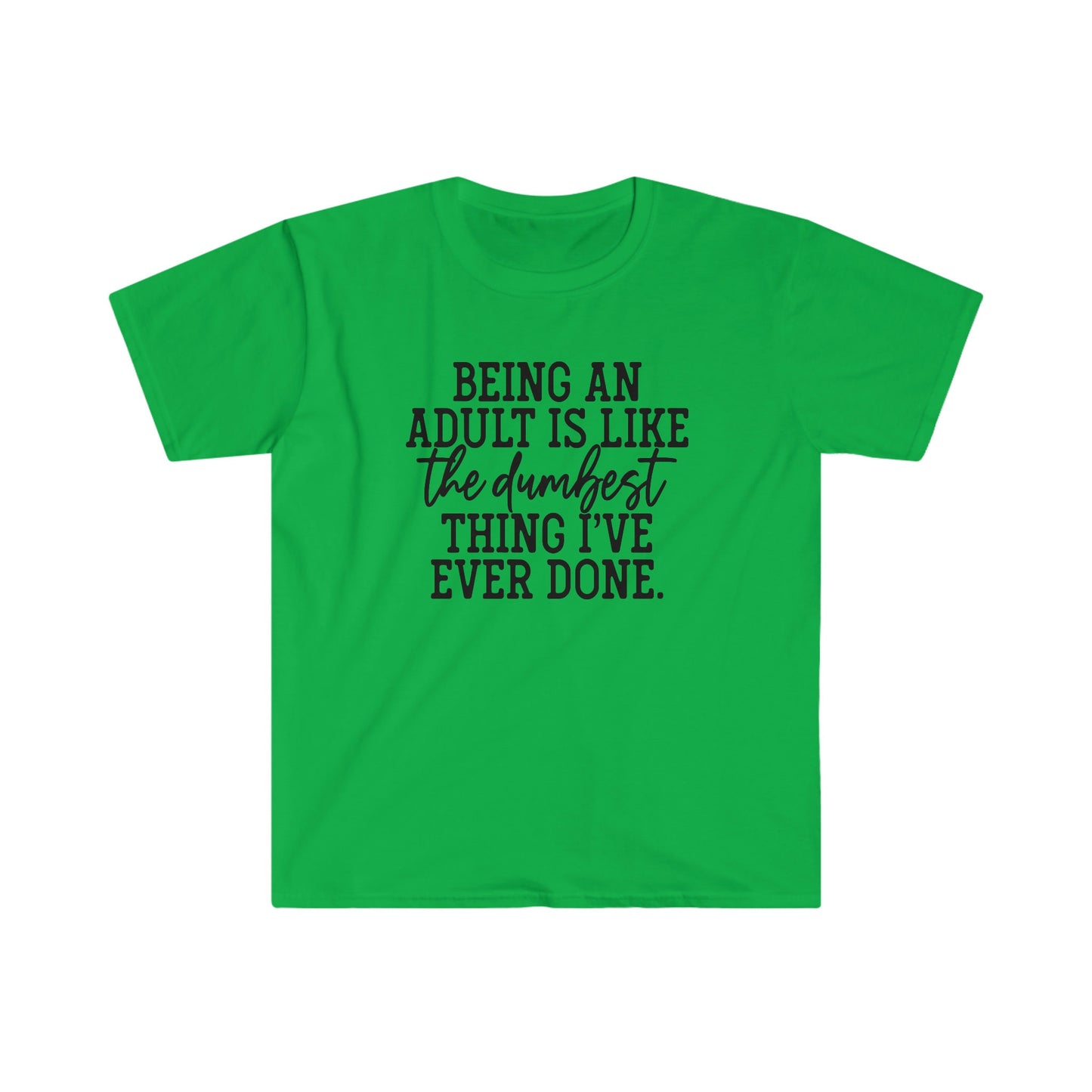 THE DUMBEST THING I EVER DID T-SHIRT