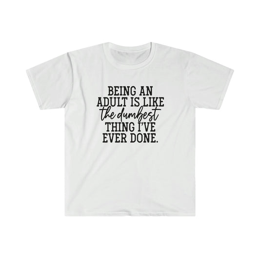 THE DUMBEST THING I EVER DID T-SHIRT