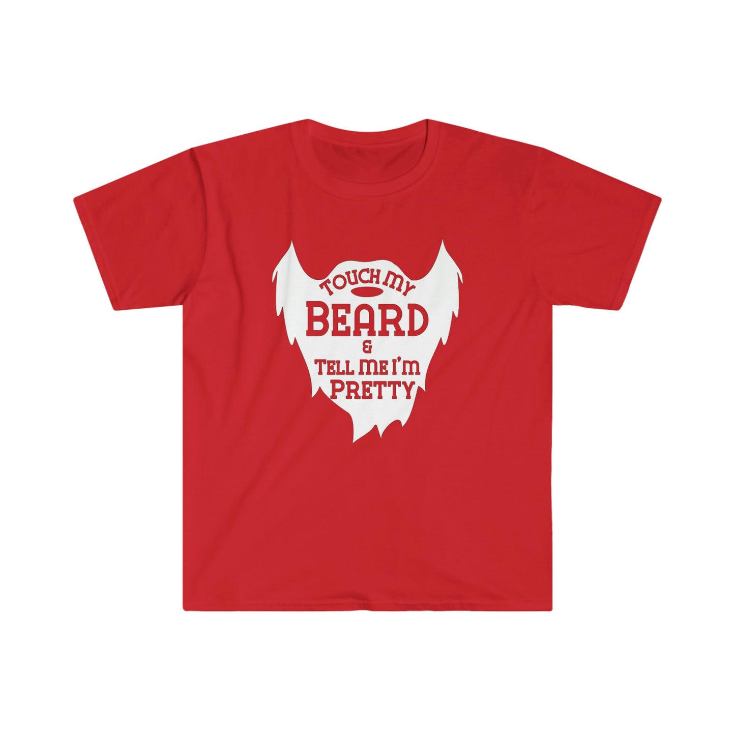 TOUCH MY BEARD & TELL ME I'M PRETTY T-SHIRT