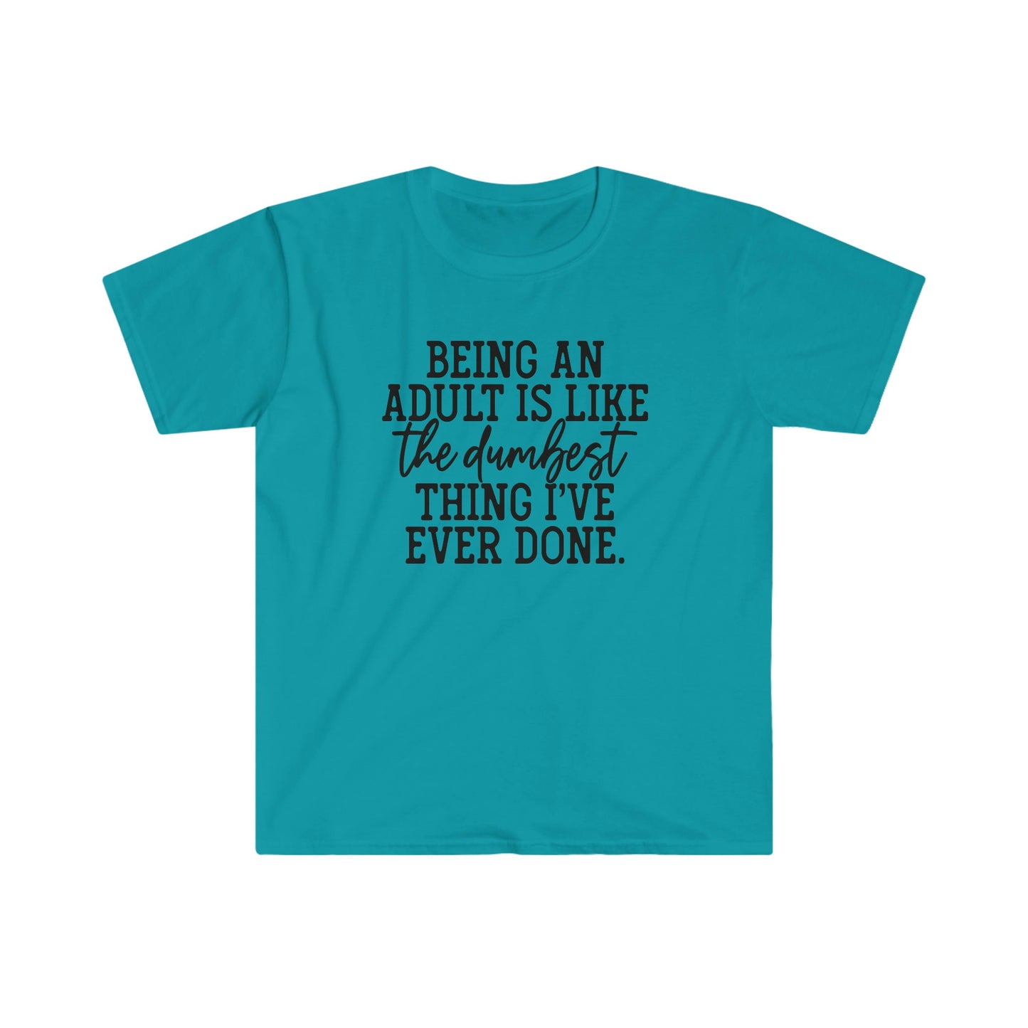 THE DUMBEST THING I EVER DID T-SHIRT