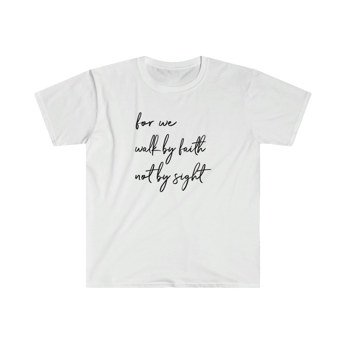 FOR WE WALK BY FAITH NOT BY SIGHT T-SHIRT