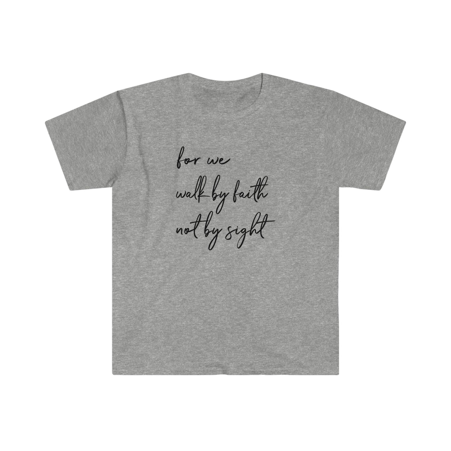 FOR WE WALK BY FAITH NOT BY SIGHT T-SHIRT