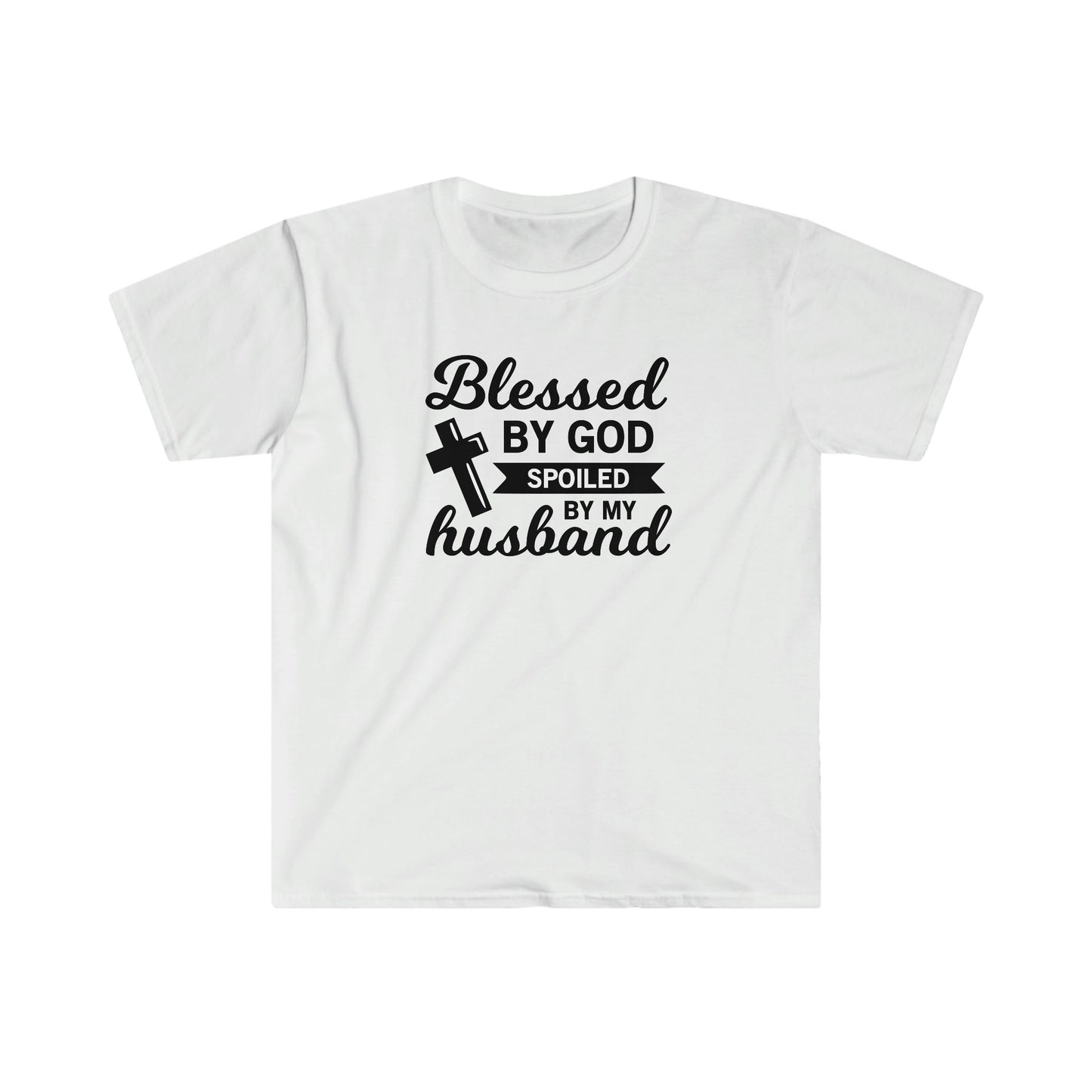 BLESSED BY GOD SPOILED BY MY HUSBAND T-SHIRT