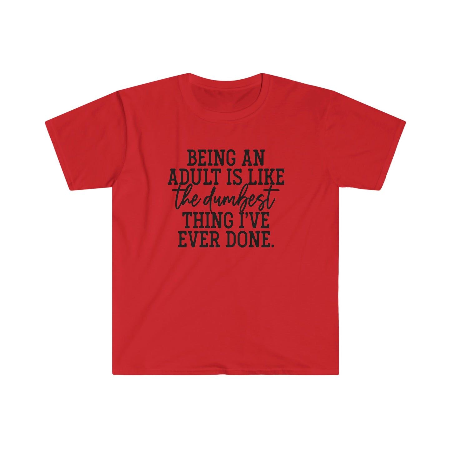 THE DUMBEST THING I EVER DID T-SHIRT