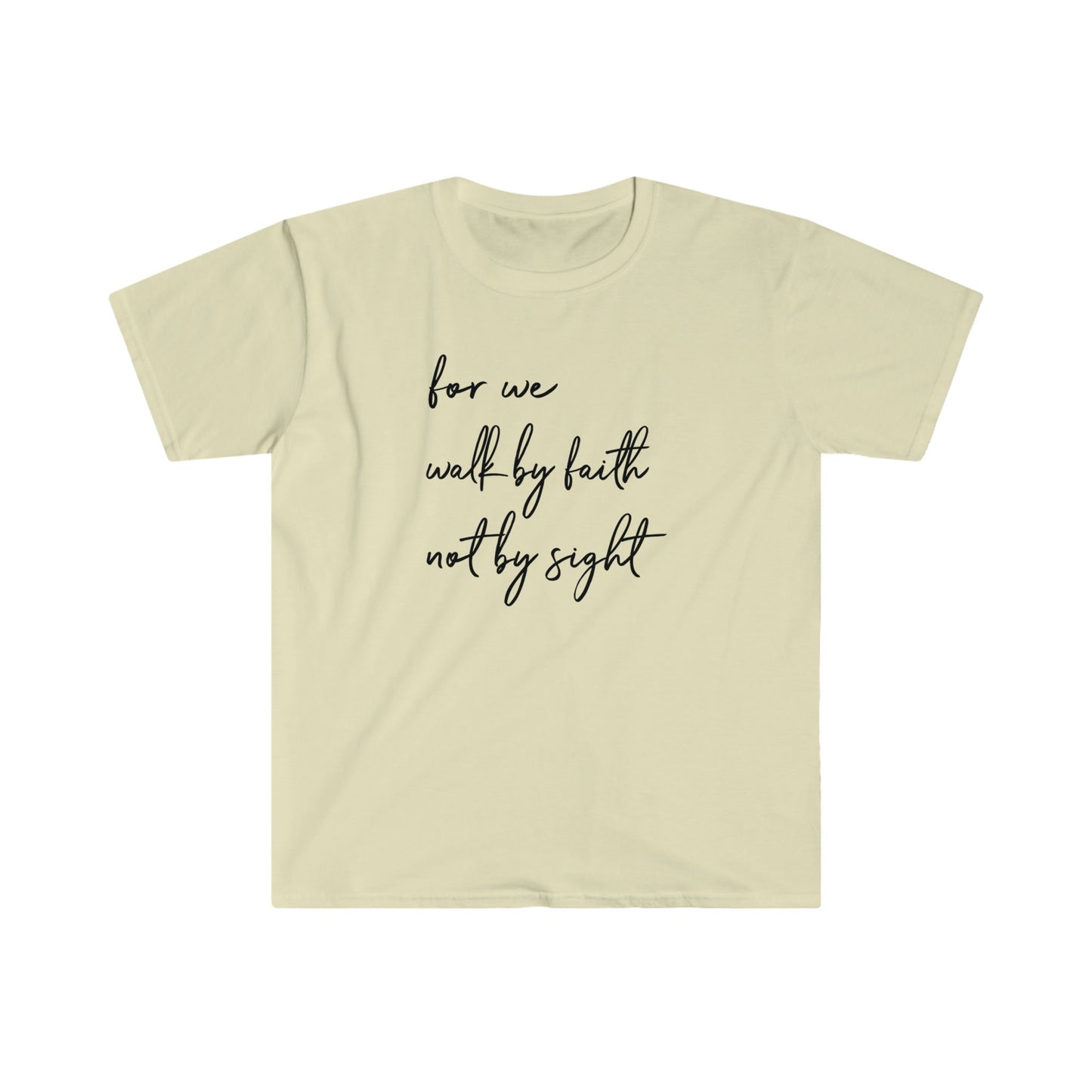 FOR WE WALK BY FAITH NOT BY SIGHT T-SHIRT