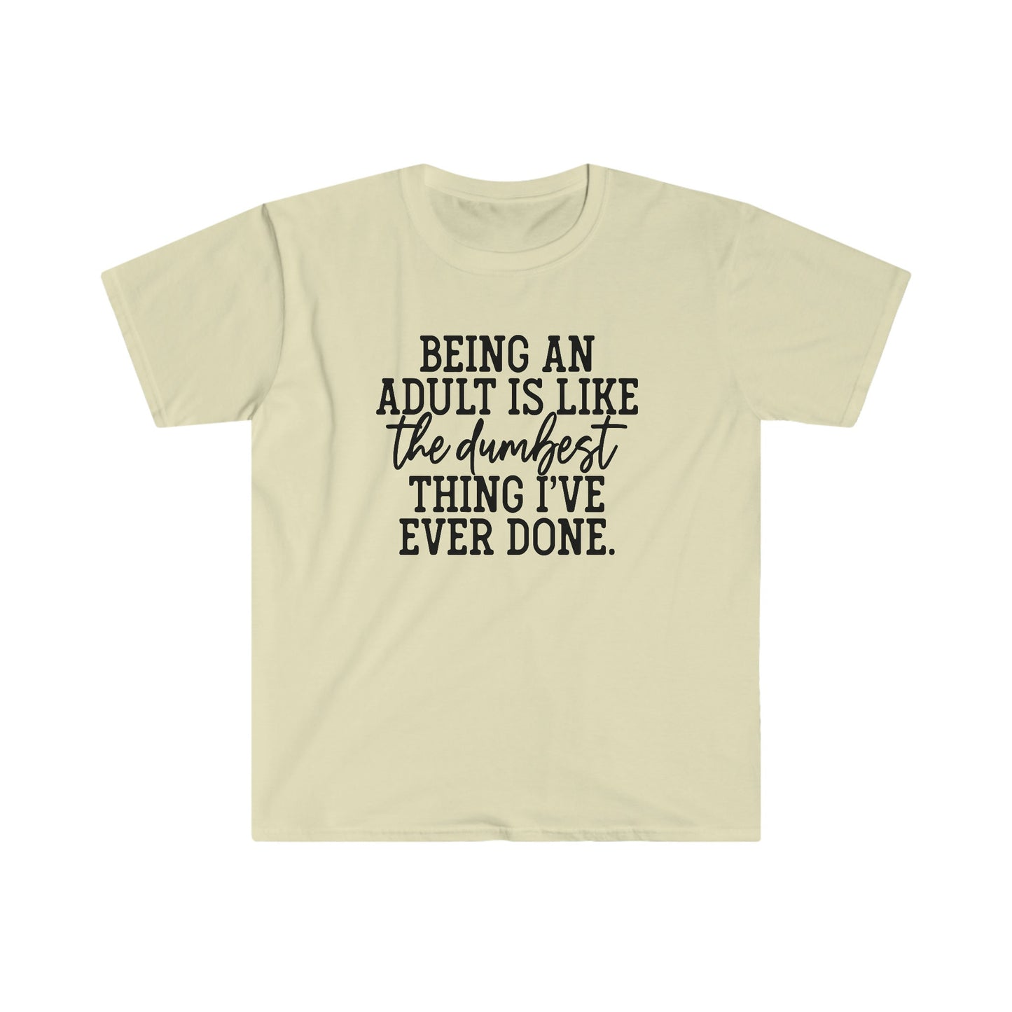 THE DUMBEST THING I EVER DID T-SHIRT