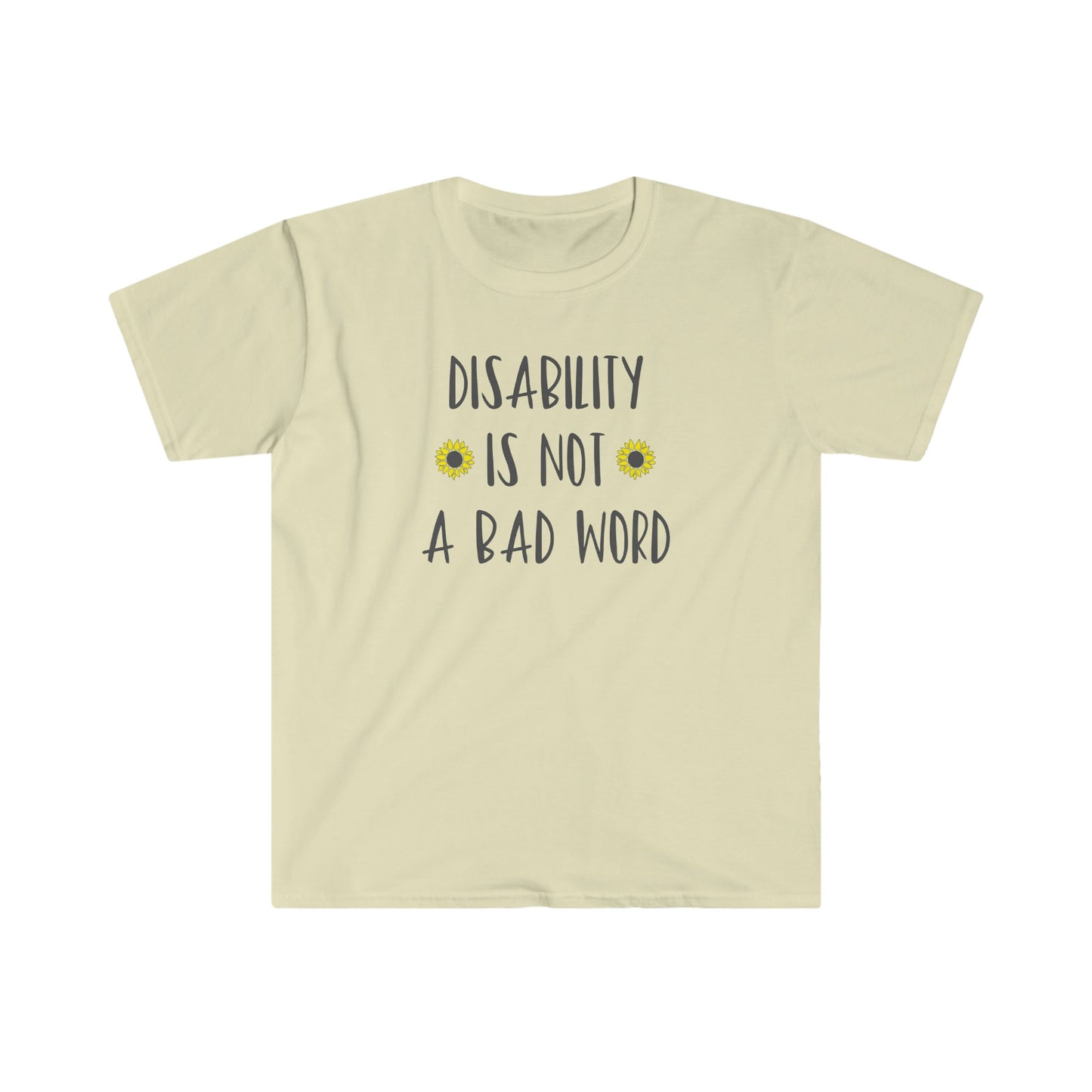 DISABILITY IS NOT A BAD WORD T-SHIRT