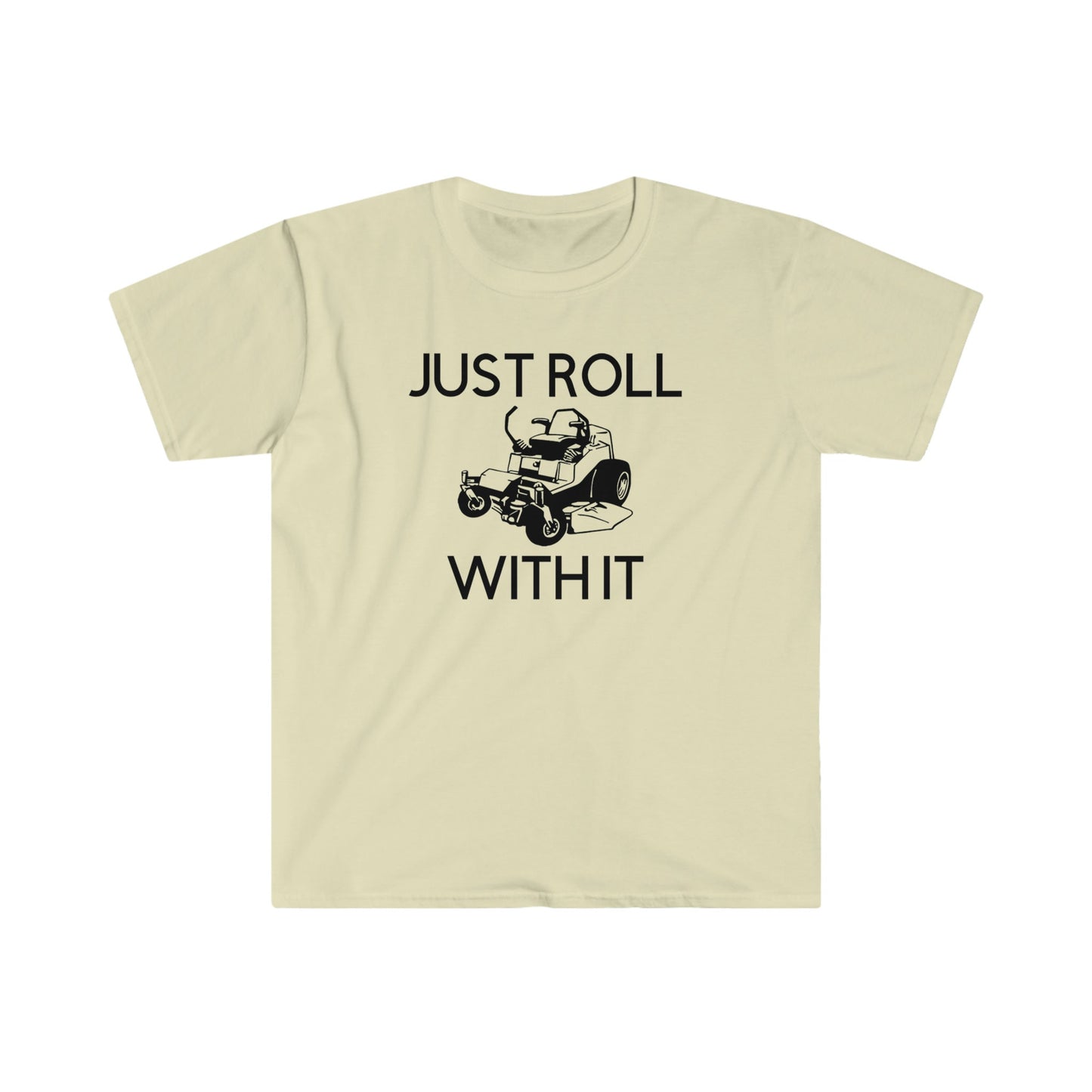 JUST ROLL WITH IT T-SHIRT
