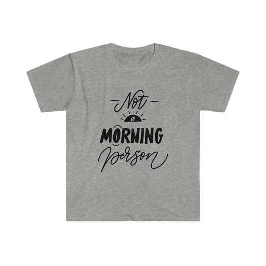 NOT A MORNING PERSON T-SHIRT
